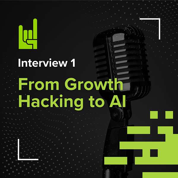 S02E01 • Interview: From Growth Hacking to AI 1