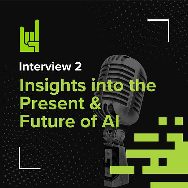 S02E02 • Interview: Insights into the Present and Future of AI