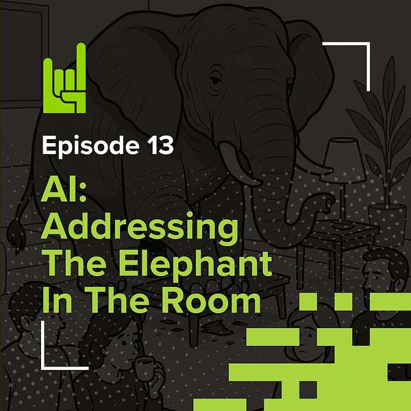 S01E13 • AI: Addressing The Elephant In The Room