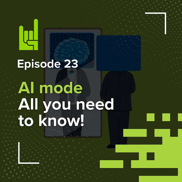 S01E23 • AI mode – All you need to know